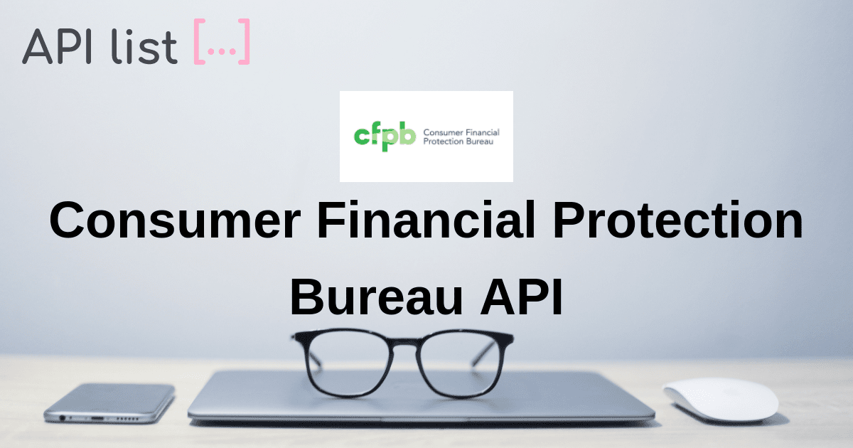 Consumer Financial Protection Bureau API | APIList.fun