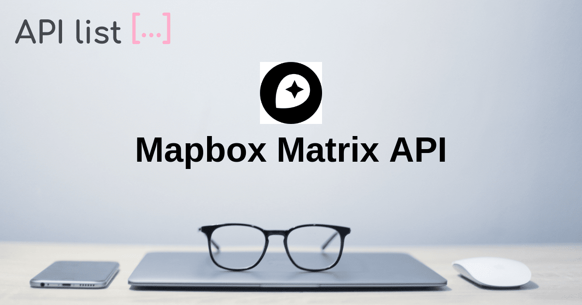 Mapbox Matrix API API | APIList.fun